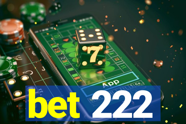 bet 222