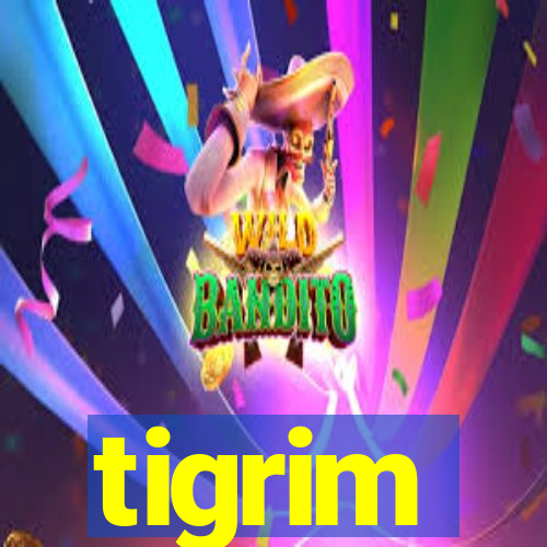 tigrim