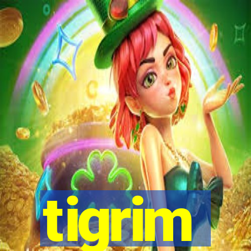 tigrim