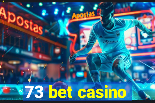 73 bet casino