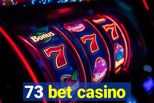 73 bet casino