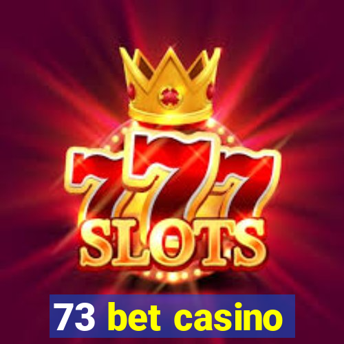 73 bet casino