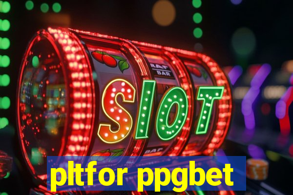 pltfor ppgbet