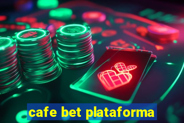 cafe bet plataforma