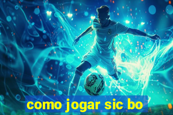 como jogar sic bo