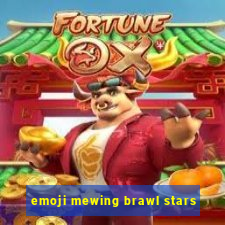 emoji mewing brawl stars