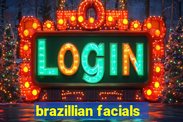 brazillian facials