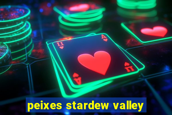 peixes stardew valley