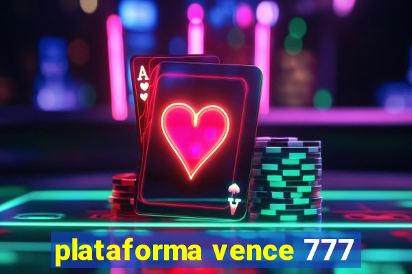 plataforma vence 777