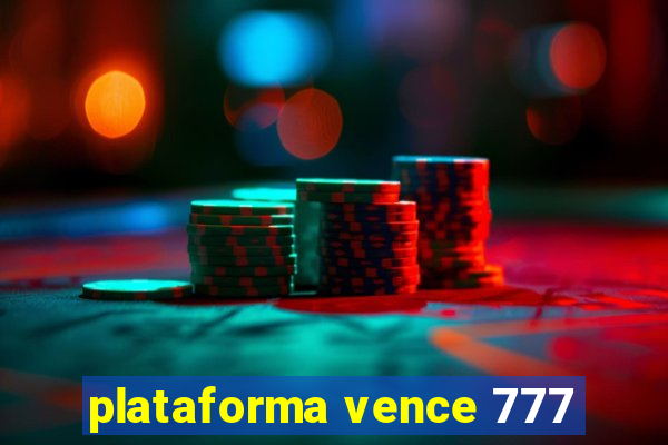 plataforma vence 777