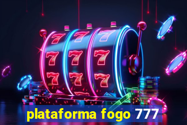 plataforma fogo 777