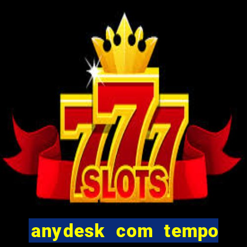 anydesk com tempo de uso