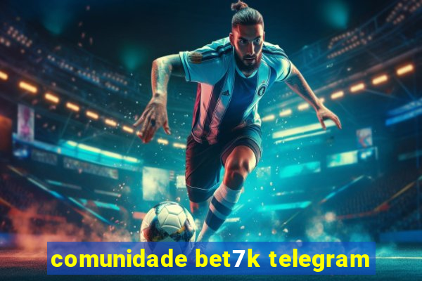 comunidade bet7k telegram