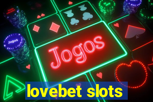 lovebet slots