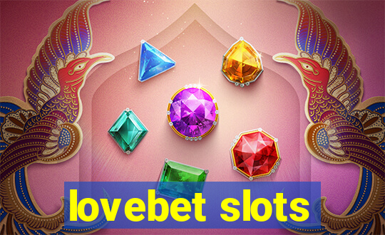 lovebet slots