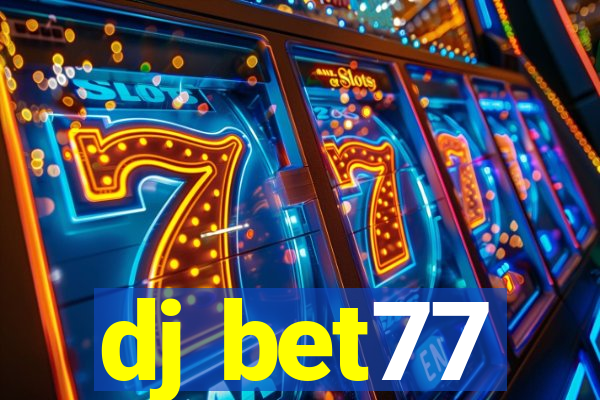 dj bet77