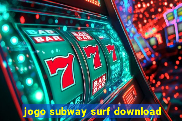 jogo subway surf download