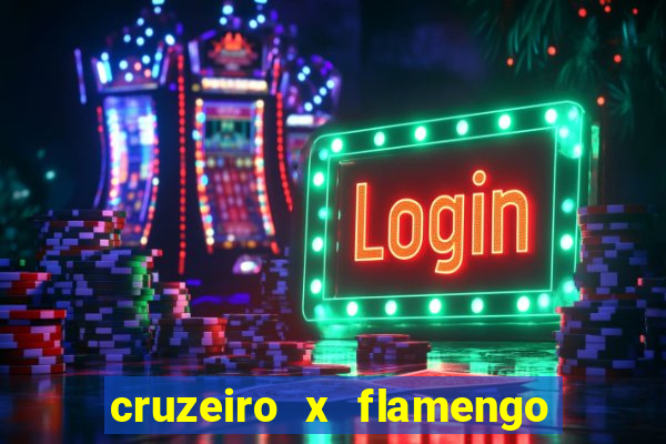 cruzeiro x flamengo ao vivo hd