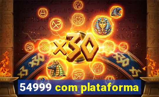 54999 com plataforma