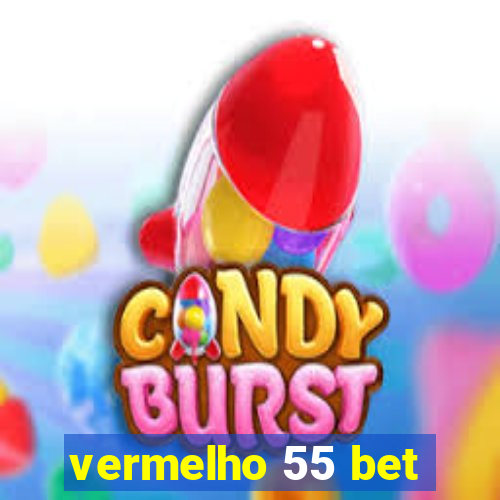 vermelho 55 bet