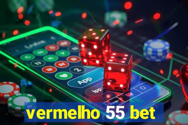 vermelho 55 bet