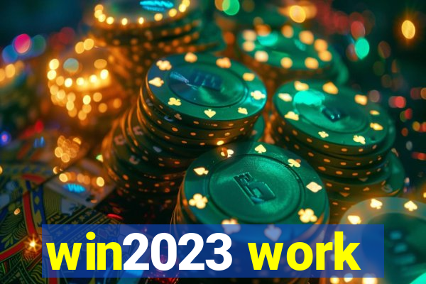 win2023 work