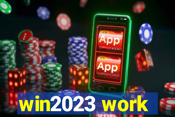 win2023 work