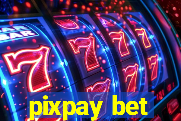 pixpay bet