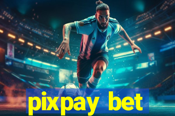 pixpay bet