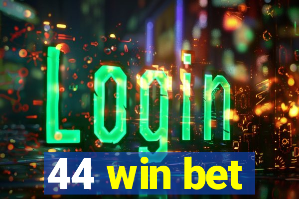 44 win bet