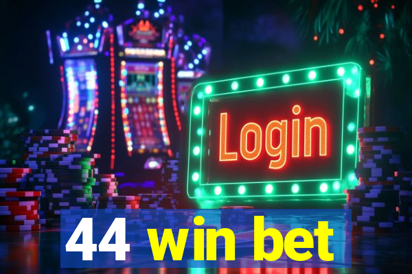 44 win bet