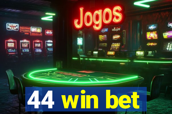 44 win bet