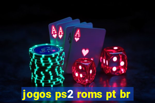 jogos ps2 roms pt br