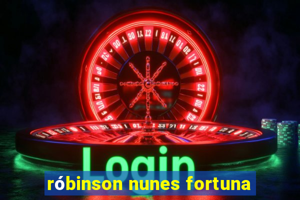 róbinson nunes fortuna