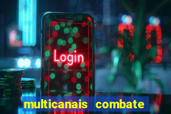 multicanais combate ao vivo