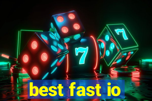 best fast io