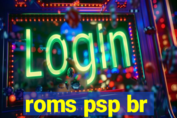 roms psp br