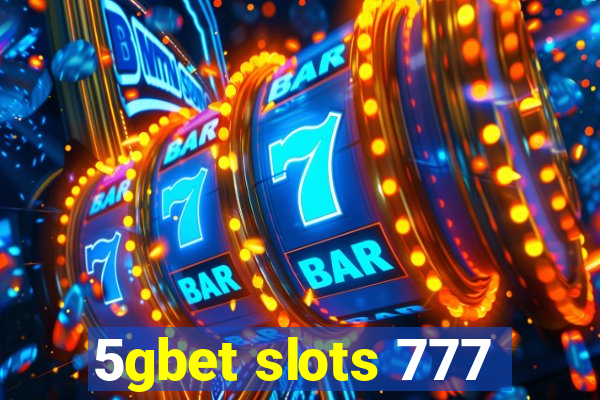 5gbet slots 777