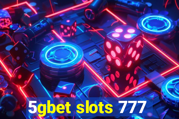 5gbet slots 777