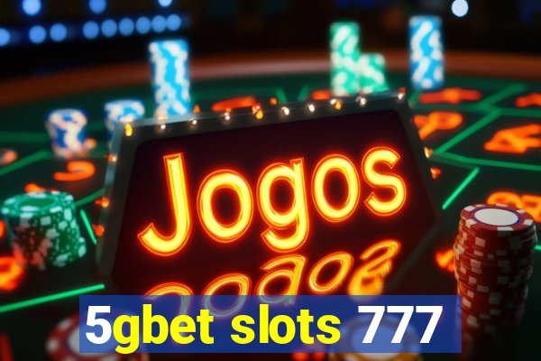 5gbet slots 777