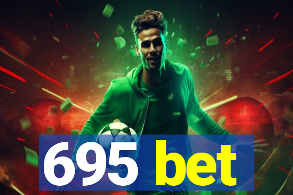 695 bet