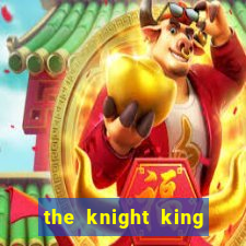 the knight king who returned with a god wiki