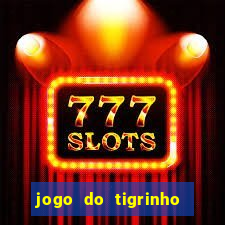 jogo do tigrinho oficial como jogar