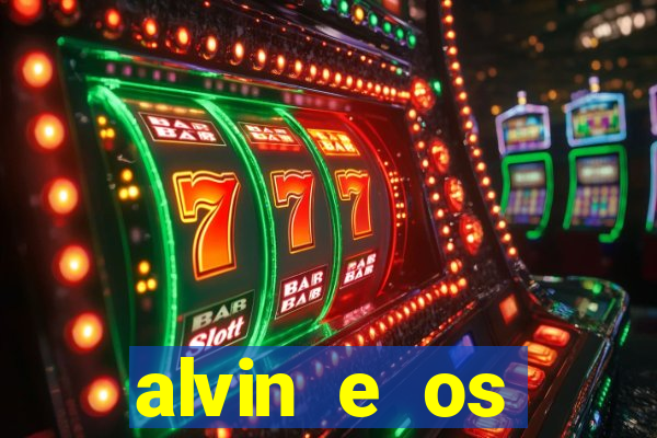 alvin e os esquilos 3 filme completo dublado