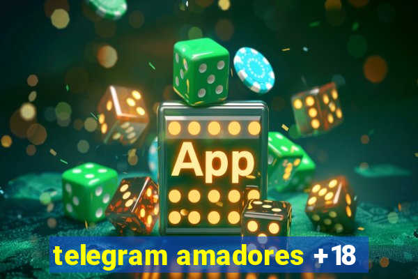 telegram amadores +18