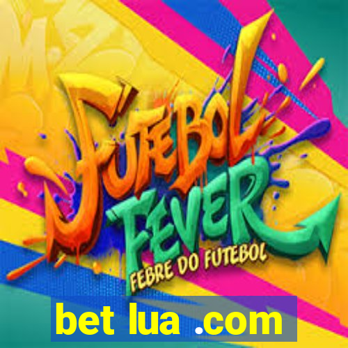 bet lua .com