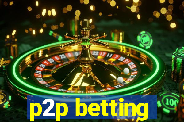 p2p betting