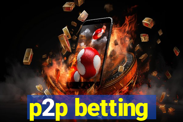 p2p betting