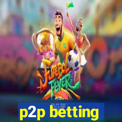 p2p betting