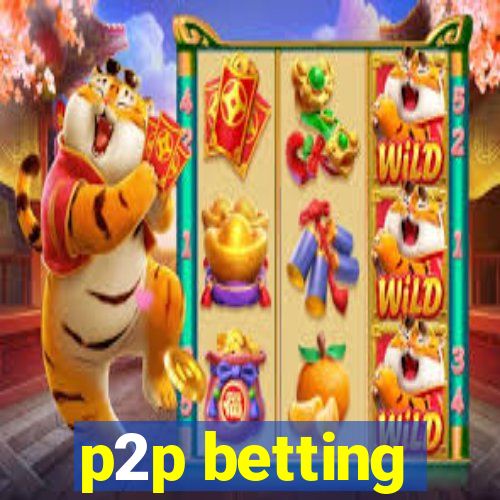 p2p betting